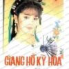 Giang Hồ Kỳ Hoa (06 A -> 10 B)